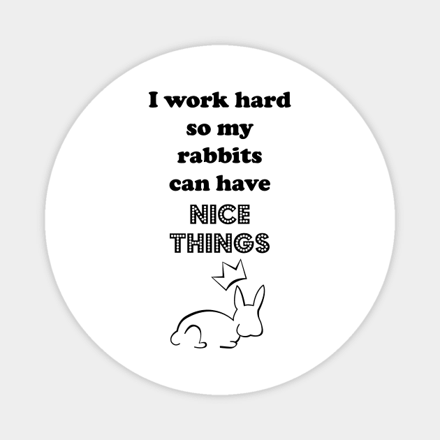 I Work Hard for the Fluffy Ones Magnet by traditionation